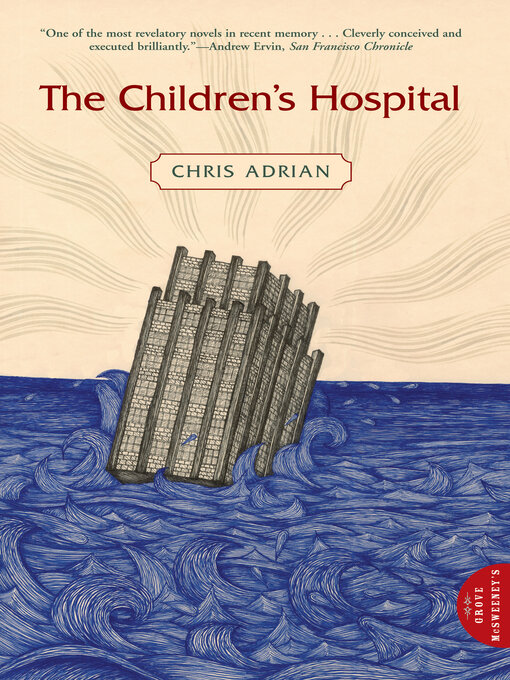 Title details for The Children's Hospital by Chris Adrian - Available